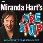 Miranda Hart's Joke Shop: The Complete First Radio Series by Simon Dean, James Cary, Miranda Hart (CD-Audio, 2008)