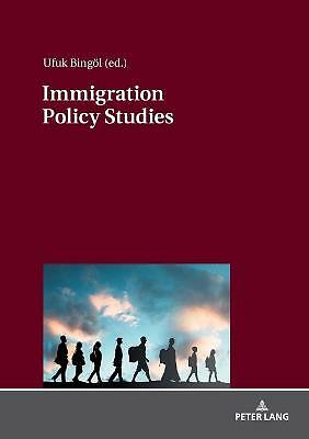 Immigration Policy Studies: Theoretical and Empirical Migration Researches by...