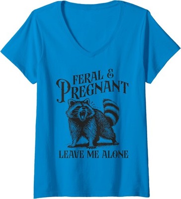 Feral and Pregnant Leave Me Alone Funny Pregnancy Ladies' V-Neck Tshirt