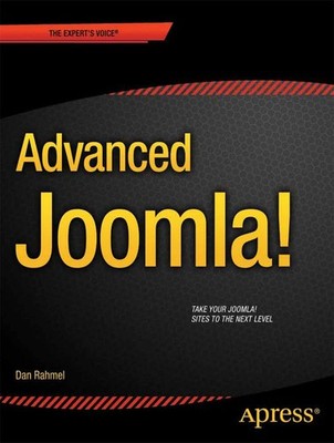 Advanced Joomla! (Expert's Voice in Web Development),Rahmel, Dan