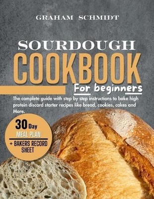 Graham Schmidt Sourdough Cookbook for Beginners (Taschenbuch)