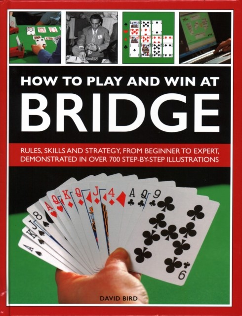 How to Play and Win at Bridge by David Bird (Hardback Book)