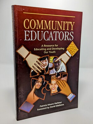 Community Educators : A Resource for Educating and Developing Our Youth by...