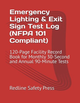 Emergency Lighting & Exit Sign Test Log (NFPA 101 Compliant): 120-Page Facility
