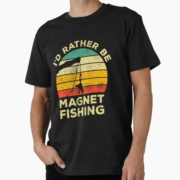 I’d Rather Be Magnet Fishing Vintage Gift For Magnet Fis T-Shirt L XL Gift, Rare