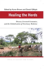Healing the Herds – Disease, Livestock Economies, and the Globalization of Vete…