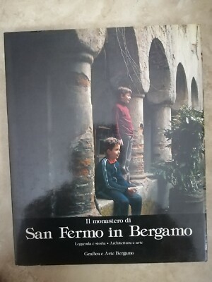DAS KLOSTER SAN FERMO IN BERGAMO LEGENDE UND GESCHICHTE. ARCHITEKTUR KUNST (PK)