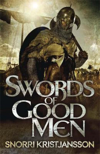 Thumbnail - Swords Of Good Men: The Valhalla Saga Book I (valhalla Saga The)