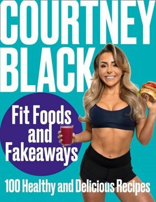 Courtney Black - Fit Foos and Fakeaways  *FREE P&P*