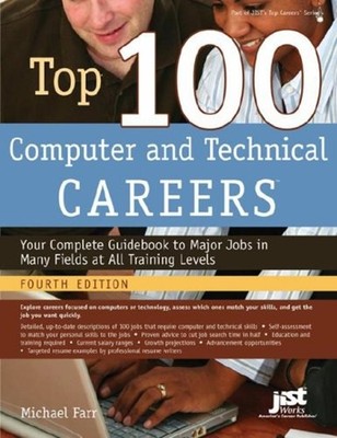 Top 100 Computer and Technical Careers, Fourth Edition : Your Com