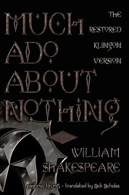 Much Ado about Nothing (Klingon Language Edition) The Restored Klingon Text Buch