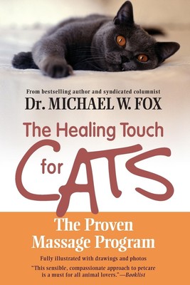 Healing Touch for Cats: The Proven Massage Program for Cats   A Veterinari...
