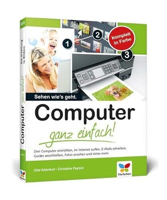 Computer - ganz einfach!: Die Anleitung in Bildern, Christine Peyton, Olaf Alten