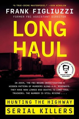 Long Haul: Hunting the Highway Serial Killers by Frank Figliuzzi Paperback Book