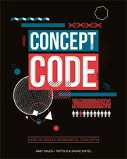 Concept Code : How to Create Meaningful Concepts Paperback