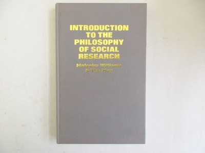 Introduction to the Philosophy of Social Research - Williams & May - Hardback