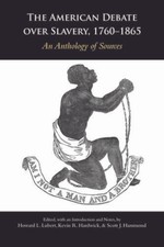 The American Debate over Slavery, 1760-1865: An Anthology of Sources - GOOD