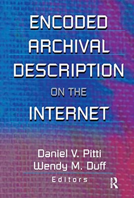 Encoded Archival Description on the Internet by Wendy Duff, Daniel V Pitti ...