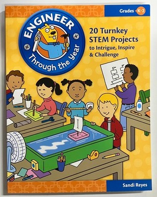 Engineer Through the Year: 20 Turnkey STEM Projects (LN, SHIPS FREE)