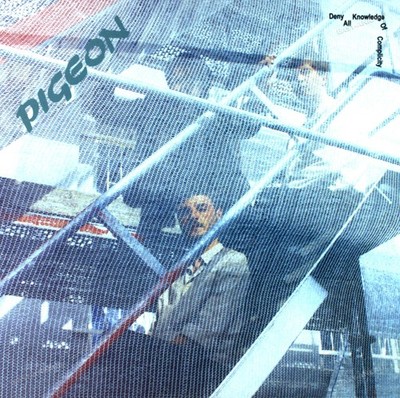 Pigeon - Deny All Knowledge Of Complicity LP (Near Mint) |*