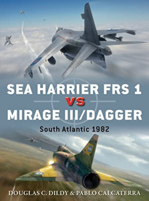 Sea Harrier FRS 1 vs Mirage III/Dagger: South Atlantic  - Paperback NEW Dildy, D
