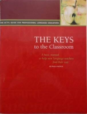 Keys to the Classroom A Basic Manual to Help New Language Teachers Find T - GOOD