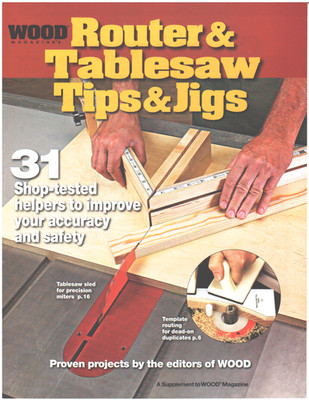 WOOD Magazine Router & Tablesaw Tips & Jigs 31 Shop Tested Proven Projects Suppl
