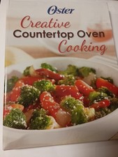 OSTER CREATIVE COUNTERTOP OVEN COOKING COOKBOOK 2017, HC Ring/Wire Bound J8