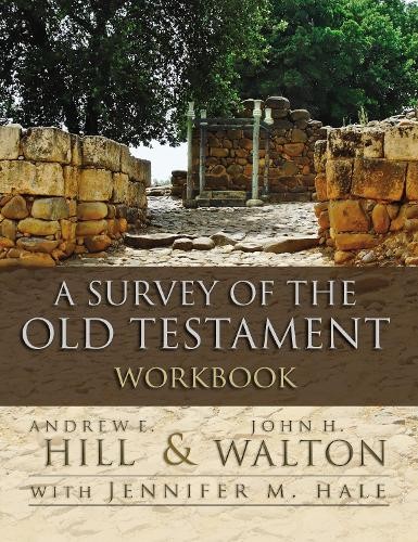 A Survey of the Old Testament Workbook by Andrew E. Hill, Joh... - 9780310556961