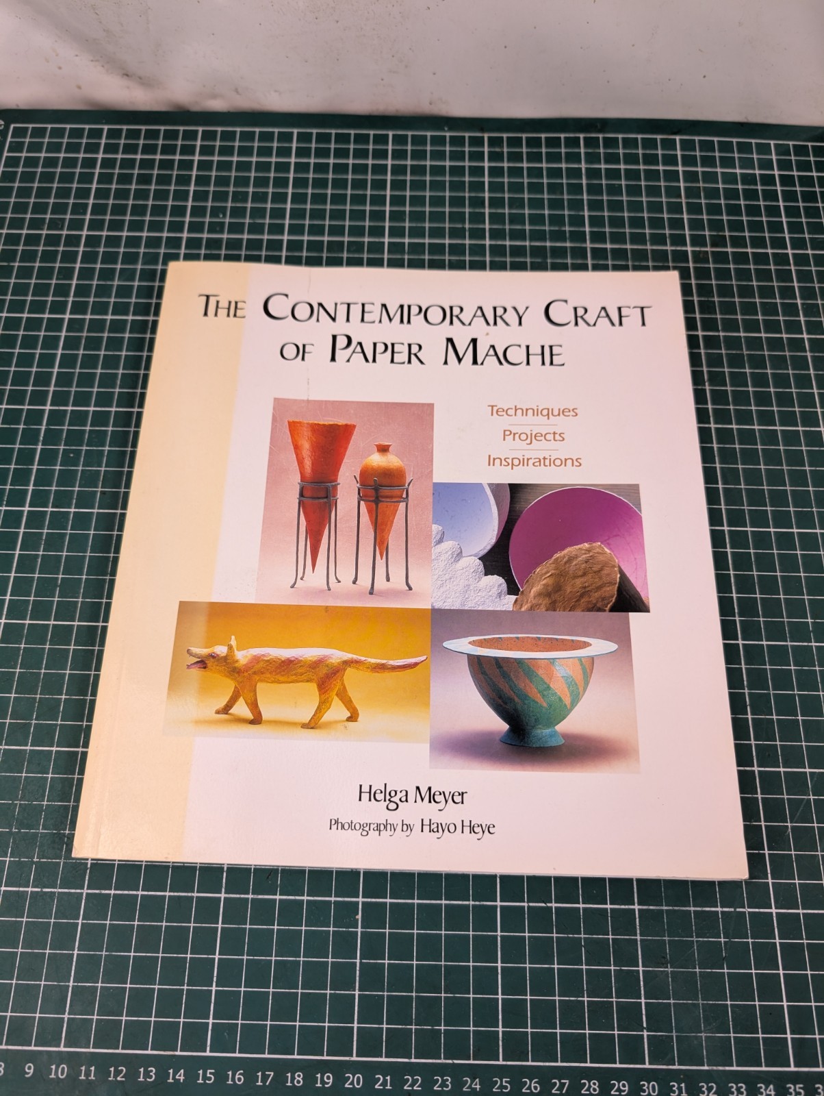 The Contemporary Craft of Paper Mache: Techniques, Projects, Inspirations Meyer