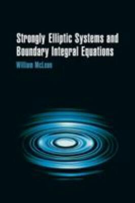 Strongly Elliptic Systems and Boundary Integral Equations, McLean, William, 9780