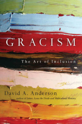 Gracism: The Art of Inclusion - Paperback By Anderson, Dr. David A. - VERY GOOD