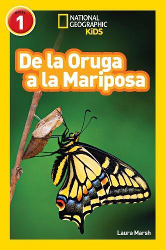 Laura Marsh National Geographic Readers: De la Oruga a la Mariposa ( (Tascabile)