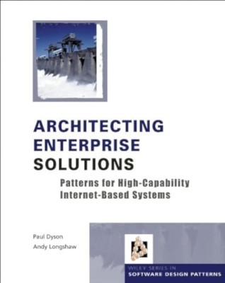Architecting Enterprise Solutions: Patterns for High-ca - HardBack NEW Dyson, Pa