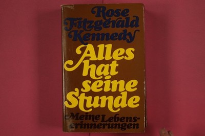 297201 Rose Kennedy ALLES HAT SEINE STUNDE Deutscher Bücherbund Meine