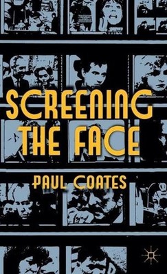 Screening the Face by P. Coates (English) Hardcover Book