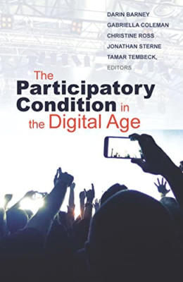The Participatory Condition in the Digital Age (Electro - Paperback NEW Darin Ba