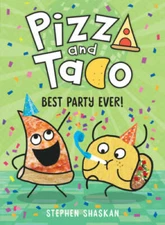 Pizza and Taco: Best Party Ever! - Hardcover By Shaskan, Stephen - GOOD