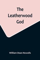 William Dean Howells | The Leatherwood God | Taschenbuch | Englisch (2022)