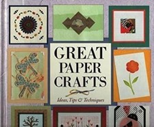 Great Paper Crafts : Ideas, Tips and Techniques Hardcover