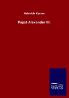 Heinrich Kerner | Papst Alexander Iii. | Taschenbuch | Deutsch (2013) | 164 S.