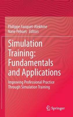 Simulation Training: Fundamentals and Applications: Improving Professional: New