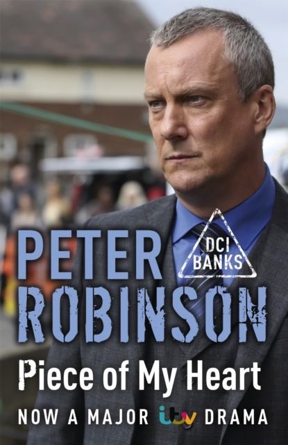 Piece of My Heart: DCI Banks 16 by Peter Robinson