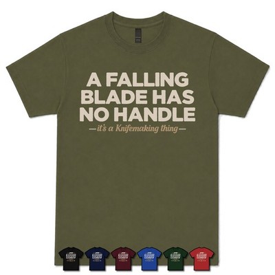 EINE FALLENDE KLINGE HAT KEINEN GRIFF MESSERMACHER T-SHIRT Schmiede|Schmiede