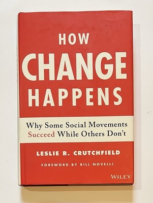 How Change Happens: Why Some Social Movements Succeed While  - NEW HARDCOVER