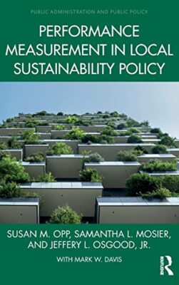 Performance Measurement in Local Sustainability Policy, Opp, Mosier, Osgood-,