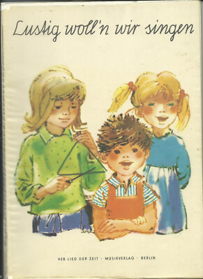 Lustig woll´n wir singen (Renate Trimolt) VEB Lied der Zeit 1982, 1. Aufl.
