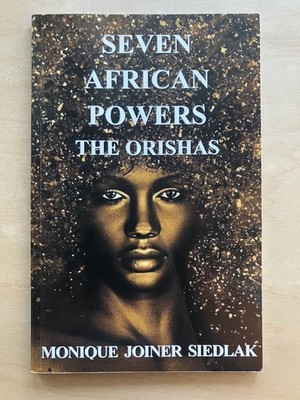 Seven African Powers : The Orishas by Monique Joiner Siedlak (2016, Trade...