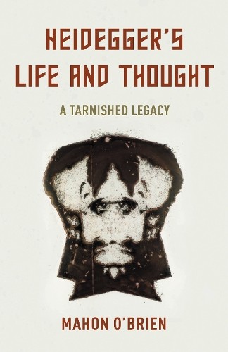 Heidegger's Life and Thought by Mahon O'Brien - 9781786613837