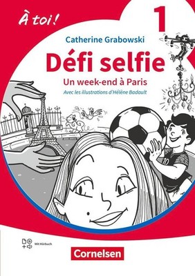 À toi ! Band 1. Défi selfie - Un week-end à Paris - Lektüre Catherine Mann-Grabo